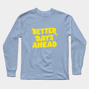 Better Days Ahead by The Motivated Type in Lilac Purple and Yellow Long Sleeve T-Shirt